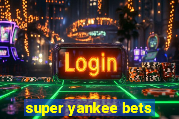 super yankee bets