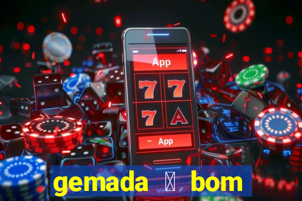 gemada 茅 bom para gripe