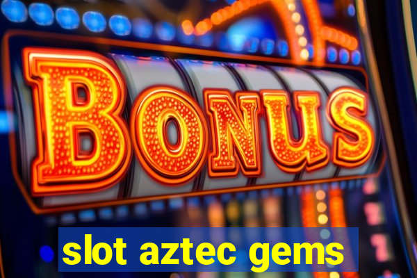 slot aztec gems