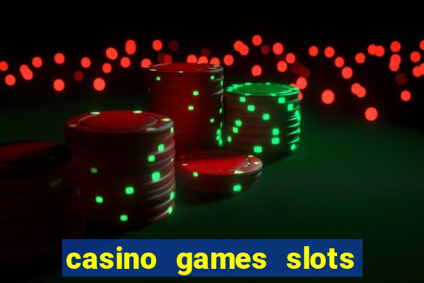 casino games slots 777 8b0n c0w9zp