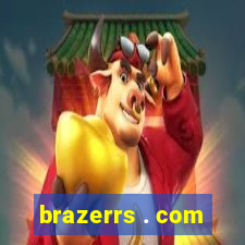 brazerrs . com