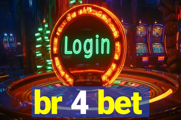 br 4 bet