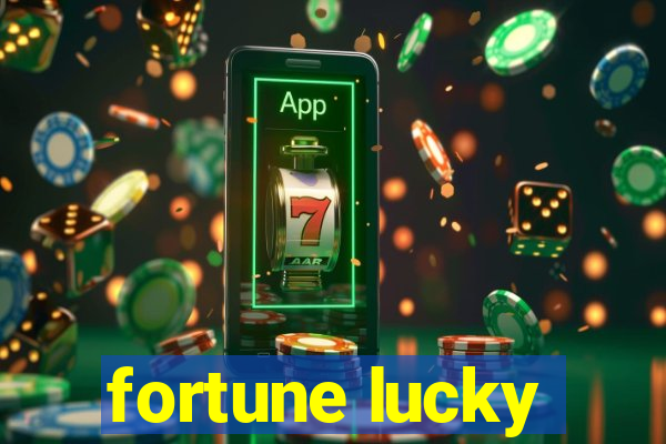 fortune lucky