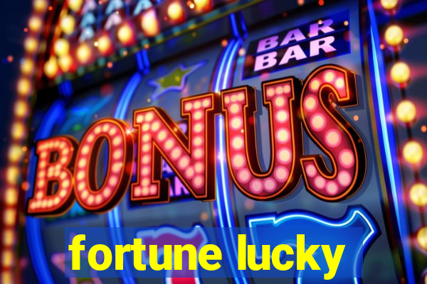 fortune lucky