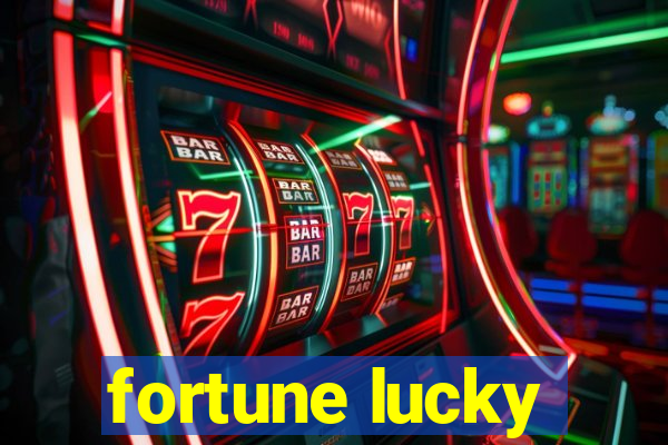 fortune lucky