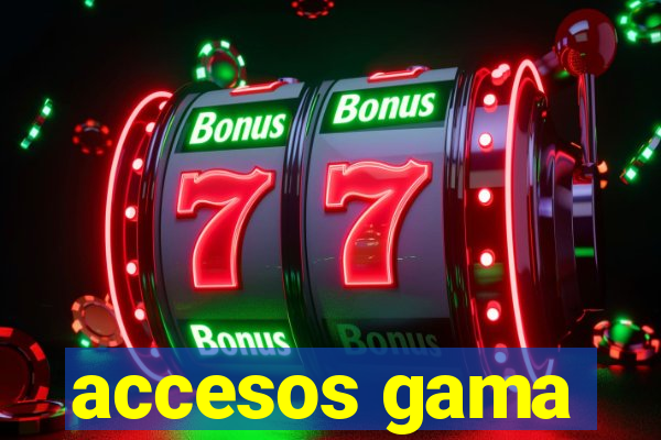 accesos gama