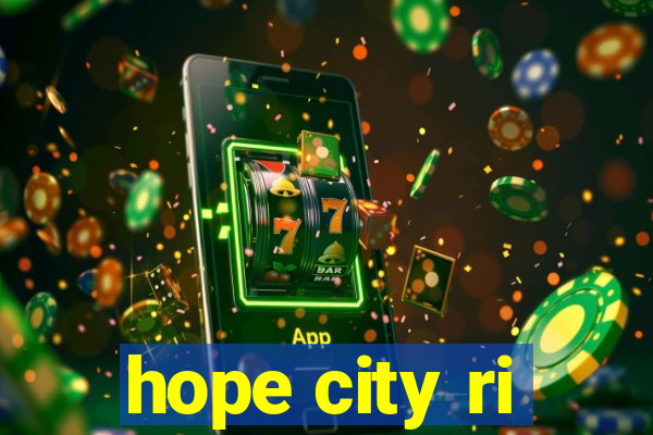 hope city ri