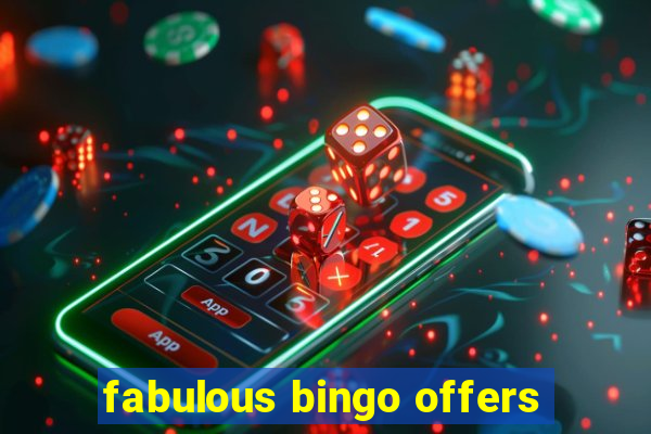 fabulous bingo offers