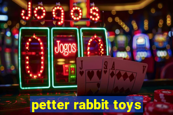 petter rabbit toys