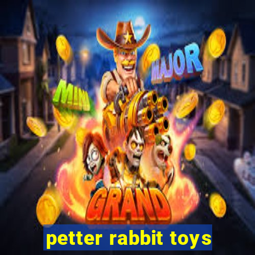 petter rabbit toys