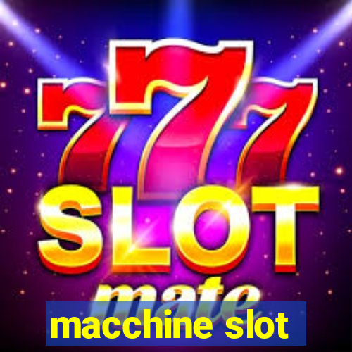 macchine slot