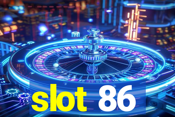 slot 86