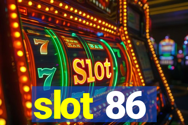 slot 86