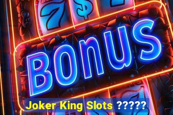 Joker King Slots ?????