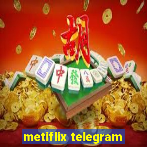 metiflix telegram