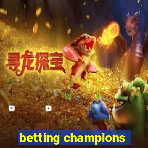 betting champions