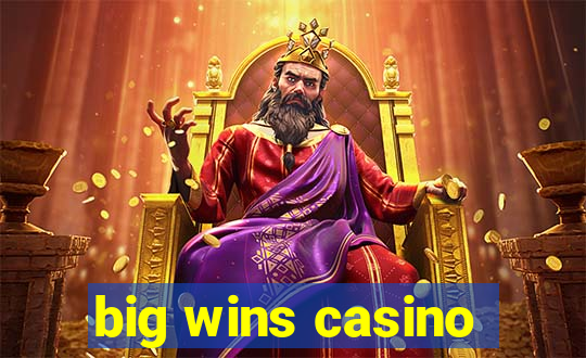 big wins casino