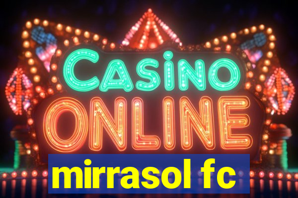 mirrasol fc