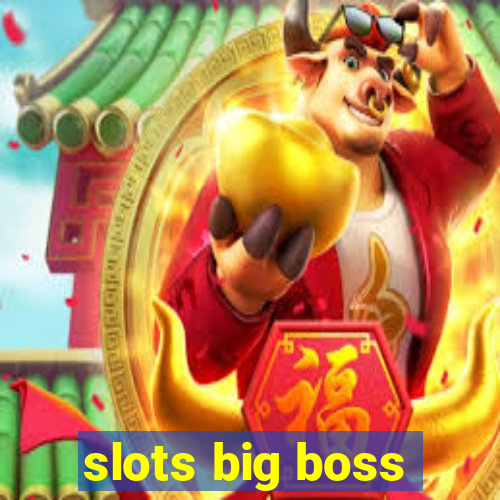 slots big boss