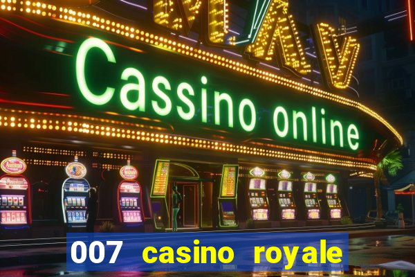 007 casino royale assistir topflix