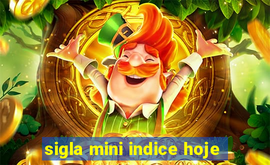 sigla mini indice hoje