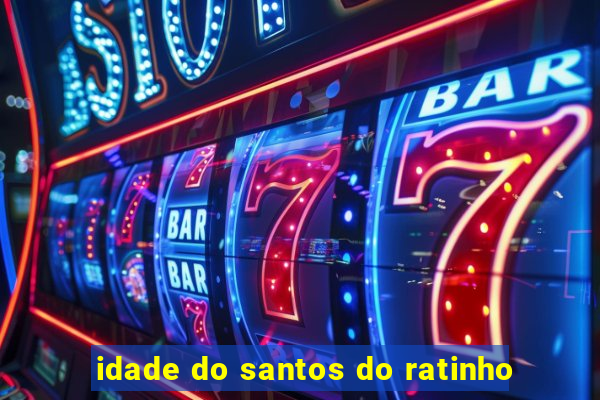 idade do santos do ratinho