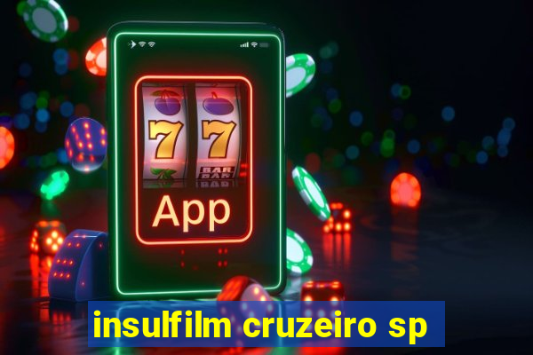 insulfilm cruzeiro sp