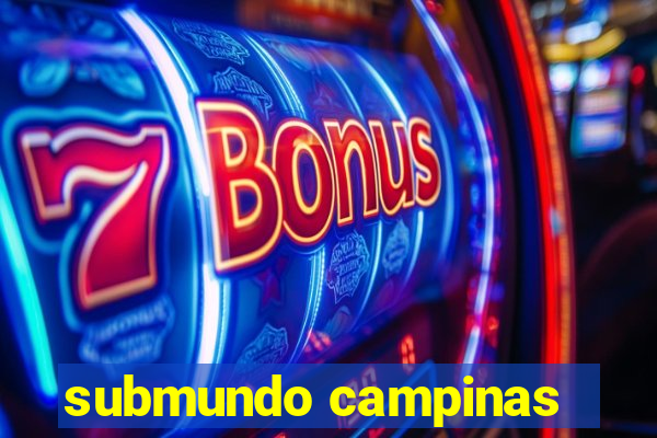 submundo campinas