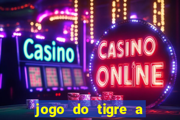 jogo do tigre a partir de 5 reais