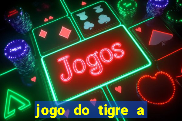 jogo do tigre a partir de 5 reais