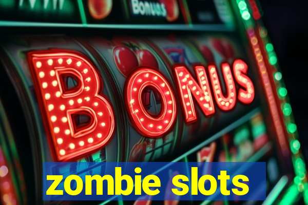 zombie slots