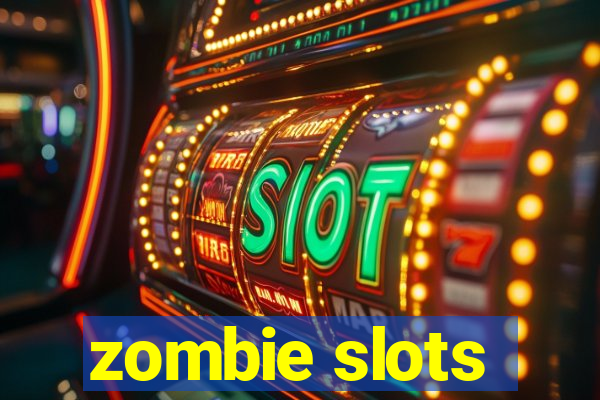 zombie slots