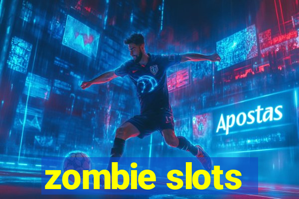 zombie slots