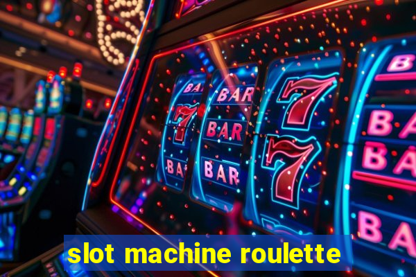 slot machine roulette