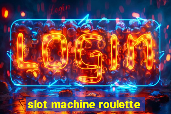 slot machine roulette