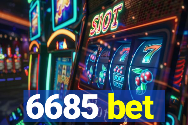 6685 bet