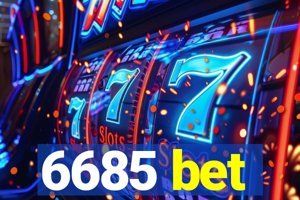 6685 bet