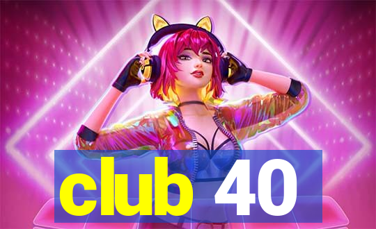 club 40