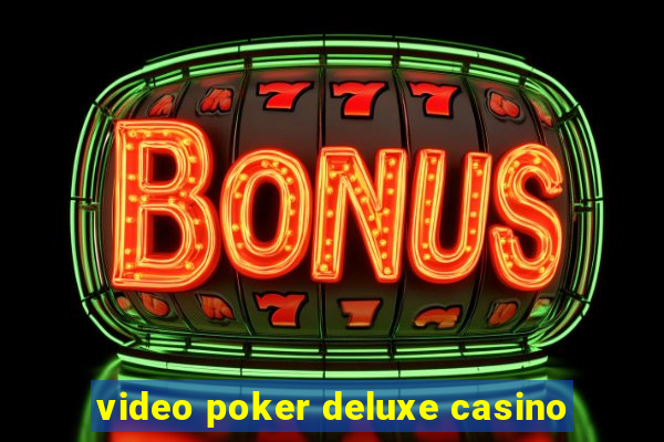 video poker deluxe casino