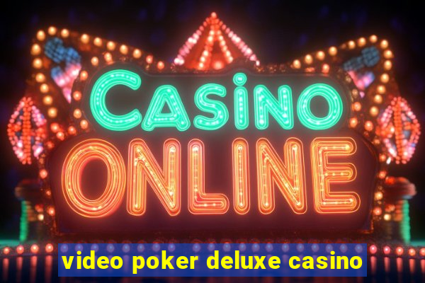 video poker deluxe casino