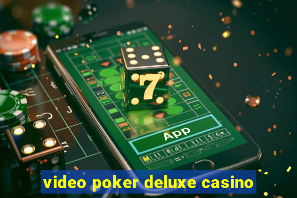 video poker deluxe casino