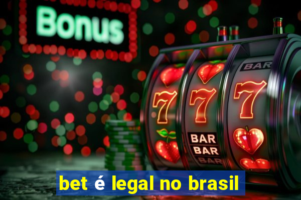 bet é legal no brasil