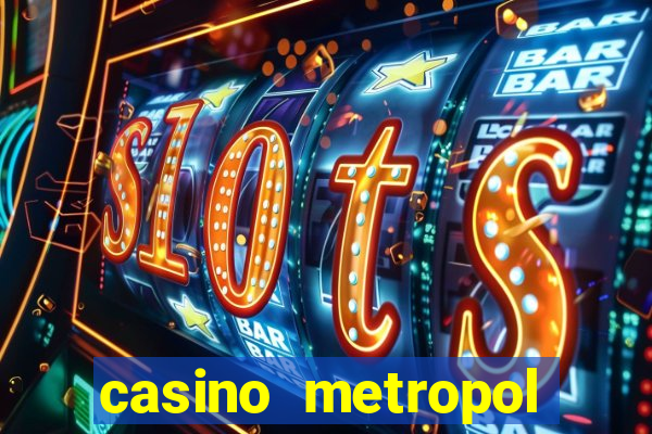 casino metropol canl? yard?m