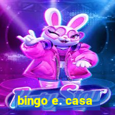 bingo e. casa