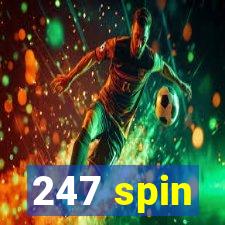 247 spin