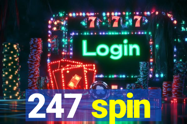 247 spin