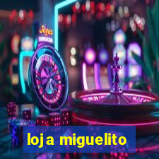 loja miguelito