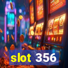 slot 356