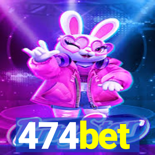 474bet