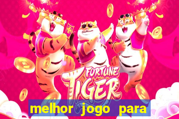 melhor jogo para jogar e ganhar dinheiro